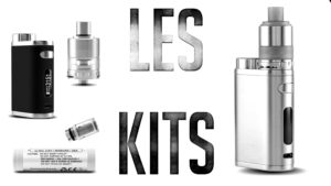 Débuter dans la cigarette électronique - Les Kits