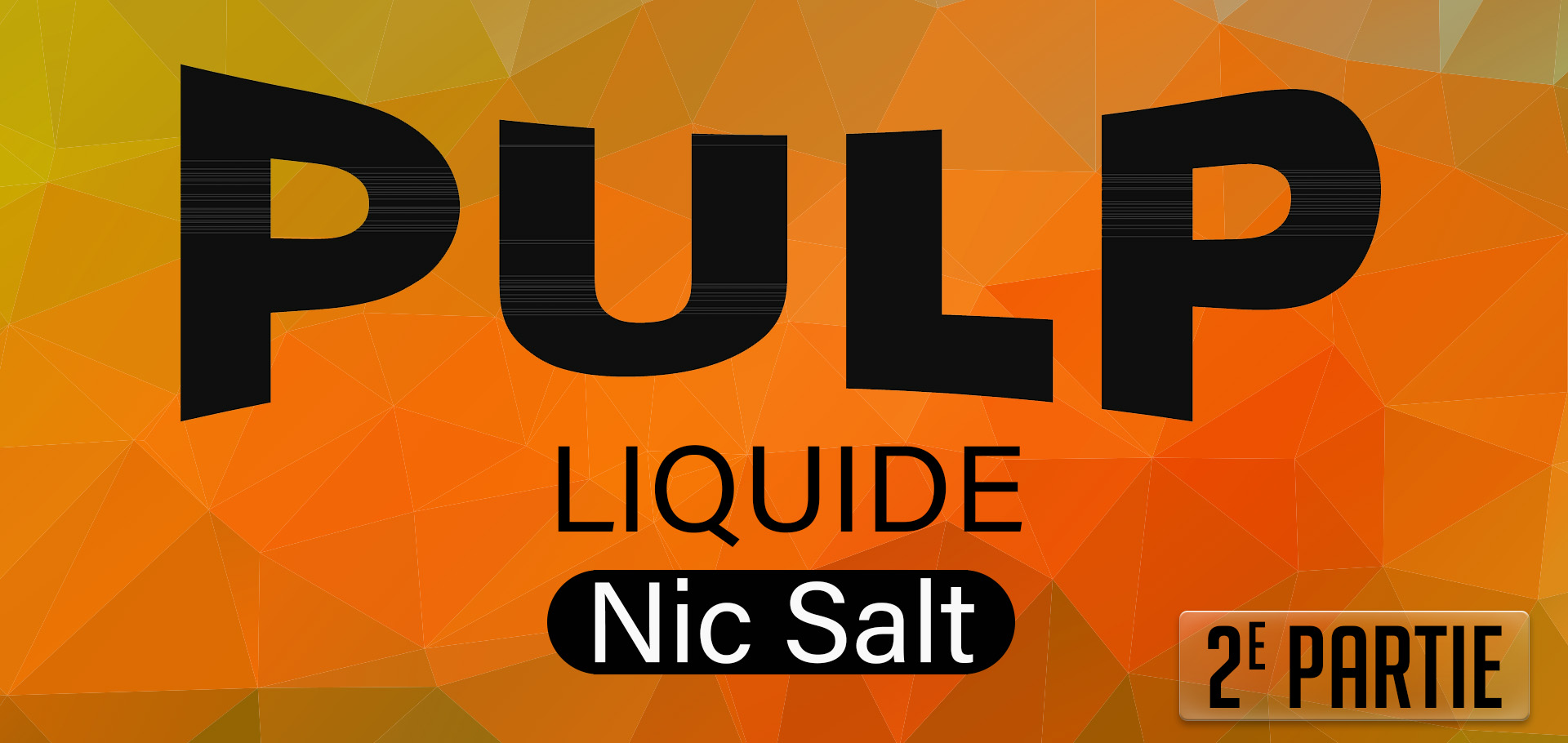 pulp nic salt part 2