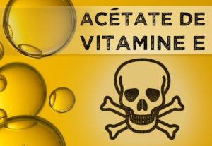 L'acétate de vitamine E [enfin] reconnu officiellement responsable des maladies pulmonaires aux Etats-Unis