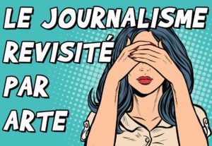 Reportage ARTE : le journalisme revisité