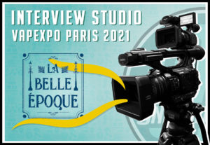 La Belle Époque - Interview Vapexpo 2021