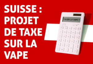 Suisse : projet de taxe sur la vape