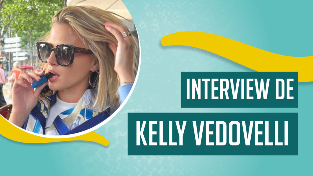 interview de Kelly Vedovelli