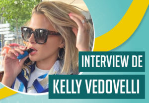Interview de Kelly Vedovelli