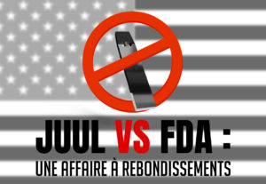 Juul vs FDA : une affaire à rebondissements