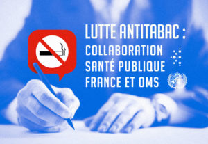 Lutte antitabac : Collaboration Santé Publique France et OMS