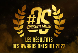 Les résultats des Awards Oneshot 2022