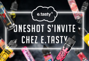 Oneshot s’invite chez e.tasty