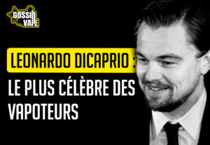 Leonardo DiCaprio : le plus célèbre des vapoteurs