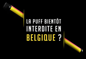 La puff bientôt interdite en Belgique ?