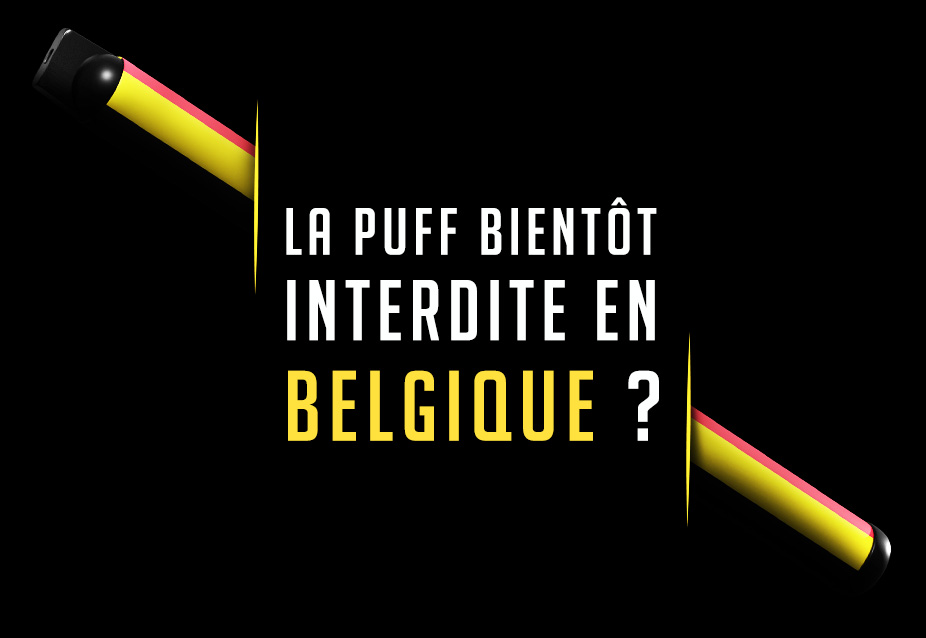 La puff bientôt interdite en Belgique