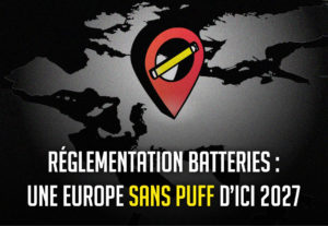 Réglementation batteries : Une Europe sans puff d’ici 2027 ?