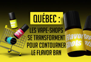 Québec : les vape-shops se transforment pour contourner le flavor ban
