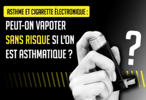 Asthme et cigarette électronique : peut-on vapoter sans risque si l'on est asthmatique ?