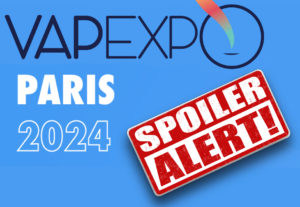 Spoiler Alert : découvrez les nouveautés présentées en exclusivité au Vapexpo Paris 2024 !