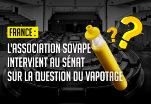 France : l'association SOVAPE intervient au Sénat sur la question du vapotage