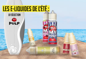 Les e-liquides de l'été : choisissez PULP et faites le plein de saveurs ensoleillées !